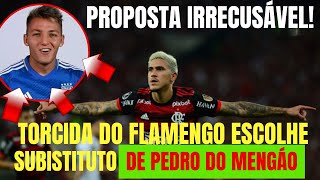 😱 PROPOSTA IRRECUSÁVEL! torcida do Flamengo 'escolhe' substituto de Pedro no Mengão