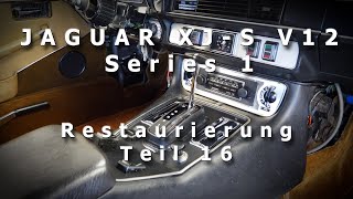 JAGUAR XJ-S V12 - Series 1 - Restaurierung Teil 16