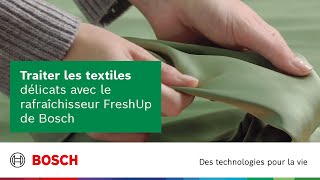 Traiter les textiles délicats avec le rafraîchisseur FreshUp de Bosch