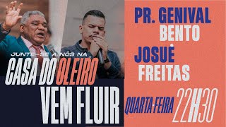 CASA DO OLEIRO 08/JUNHO - PR. GENIVAL BENTO - JOSUÉ FREITAS