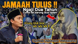 JAMAAH TULUS !! NGAJI DUA TAHUN CUMA LIAT SARUNGNYA GUS IQDAM wkwkw