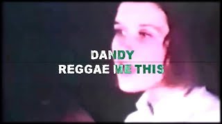 Dandy - Reggae Me This