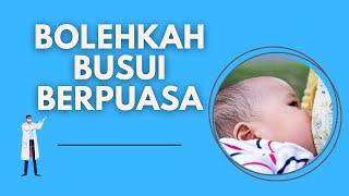 Bolehkah Ibu Menyusui Menjalankan Puasa