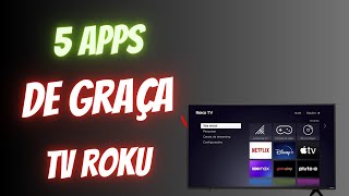 dicas de apps de graça para tv roku