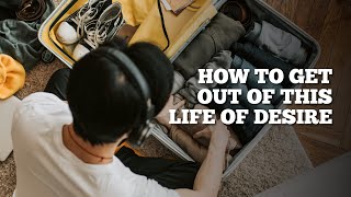 How To Get Out Of This Life of Desires | Dr Asif Munaf