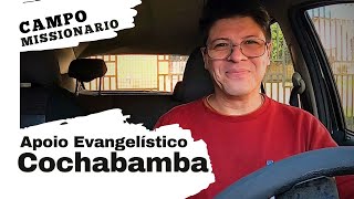 O desenvolvimento da obra missionária em Cochabamba l PROGRAMA DE APOIO EVANGELÍSTICO