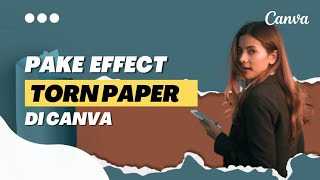 Cara CEPAT EDIT FOTO Effect KERTAS SOBEK GRATIS di Canva