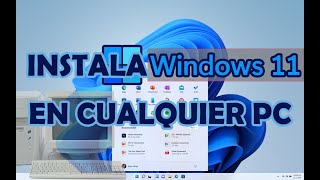 INSTALA WINDOWS 11 EN CUALQUIER COMPUTADORA O LAPTOP 2022