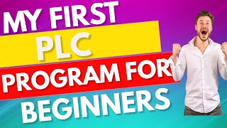 "MY FIRST PLC PROGRAM !!! "| "My First PLC Program: Step-by-Step Tutorial"