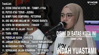 AKU MILIKMU MALAM INI l PUTUS ATAU TERUS l TIARA - Cover INDAH YASTAMI Full Album Akustik