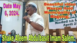 Beautiful Video WASIYAT Date May 6, 2024. SHIAEK ALEEM ABDULBASIT IMAM SALEM MASHAHLLAH