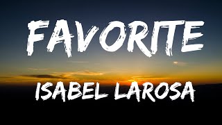 Isabel LaRosa - favorite (Lyrics )