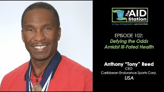 The Aid Station Ep 102 - Defying the Odds Amidst the III-Fated Health with Tony Reed