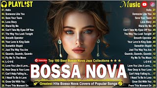 Bossa Nova Covers Of Popular Top Songs 2024 🌼 Best Relaxing Bossa Nova Songs 🎈 Cool Music Playlist 🎧