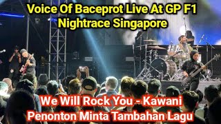 Voice Of Baceprot Live At GP F1 Nightrace Singapore.Penonton Minta Tambah Lagu, VOB We Will Rock You