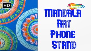 Phone Stand Mandala Art | DIY Craft | Ep - 14 | Mandala Painting | Monika Baldwa@Shemaroo_Lifestyle