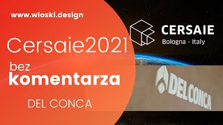 Del Conca Ceramiche - Cersaie 2021 bez komentarza -