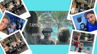 Episode 1: Family Vacation 2024-Arriving in Orlando, FL for our Walt Disney Vacation