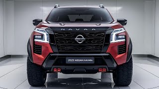 2025 Nissan Navara: The Truck Everyone's Talking About!