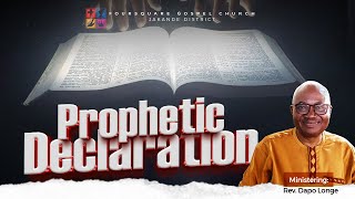 PROPHETIC DECLARATION || BY REV DAPO LONGE