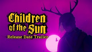 Children of the Sun | April 9 on Steam