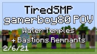 Water Temples and Bastion Remnants | TiredSMP Day 5 | gamerboy80 VODS