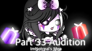 Part 33 Audition - #ImNotRealsMegaMep - ItsMagicalMe