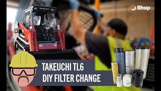 Takeuchi TL6 DIY Filter Change