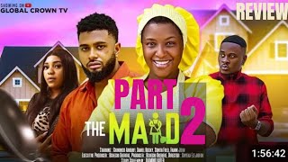 THE MAID PART 2 REVIEW (LATEST NOLLYWOOD MOVIE REVIEW STARRING CHINONSO ARUBAYE, DANIEL ROCKY)