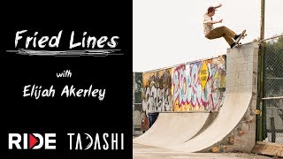 Fried Lines with Elijah Akerley