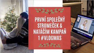 PRVNÍ SPOLEČNÝ STROMEČEK & NATÁČÍM KAMPAŇ NA MAKE-UP #VLOGMAS 1