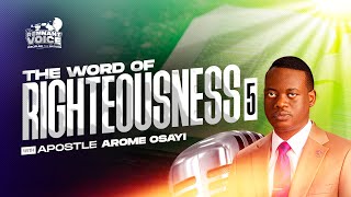 APOSTLE AROME OSAYI || THE WORD OF RIGHTEOUSNESS 5 || THE REMNANT VOICE || REBROADCAST 23RD OCT 2024