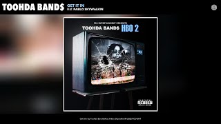 Toohda Band$ - Get It In (Official Audio) (feat. Pablo Skywalkin)