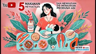 5 Makanan yang Menyehatkan dan Meningkatkan Produksi ASI