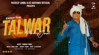 Talwar  | @pardeepjandliofficial  @K2HARYANVIOFFICIAL  New Haryanvi Ragni 2023