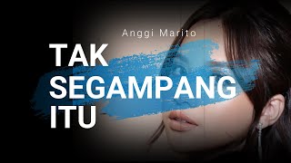 TAK SEGAMPANG ITU (KARAOKE)