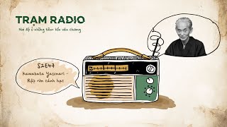 Trạm Radio mùa 2 số 47: Kawabata Yasunari  - Rập rờn cánh hạc