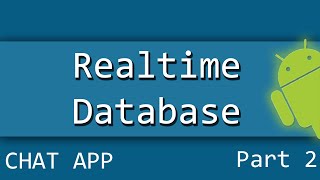 Android Firebase Realtime Database Chat Application Part 2/2