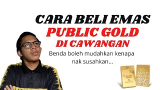 Cara beli emas Public Gold di cawangan