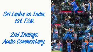 Sri Lanka vs India.1st T20, Pallekelle. 2nd innings. Audio Commentary.