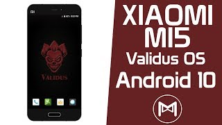 Xiaomi Mi5 | Validus OS | Android 10 Q ROM