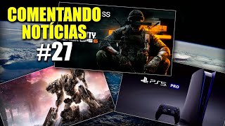 COMENTANDO NOTÍCIAS #27 - COD OFICIALMENTE NO GAME PASS, PS5 PRO PRONTO DESDE 2023 E MAIS!