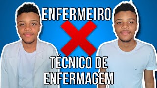 Diferenças entre o Enfermeiro e o Técnico de enfermagem