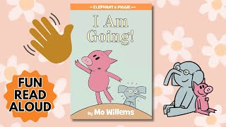 I Am Going | Elephant and Piggie series, Mo Willems books, fun reading story, for kids and classroom