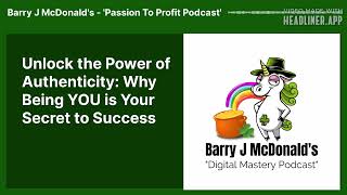 Unlock the Power of Authenticity: Why Being YOU is Your Secret to Success | Digital Mastery Podcast