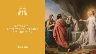 Easter Vigil  - April 8, 2023