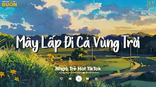 Mây Lấp Đi Cả Vùng Trời Chói Nắng... Hoa Nở Bên Đường - Hay Lâu Lâu Em Quên Gọi Nhầm Tên Anh Đi