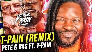 Warning: You Won't Believe T-Pain's Remix with Pete and Bas