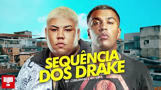 SENQUÊCIA DOS DRAKE - MC Cebezinho e MC GP (DJ Glenner) DJ BRUNITO BEATS