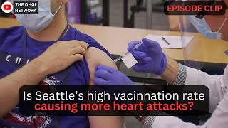 Seattle, one of the most highly vaccinated cities, is having heart attack issues!?